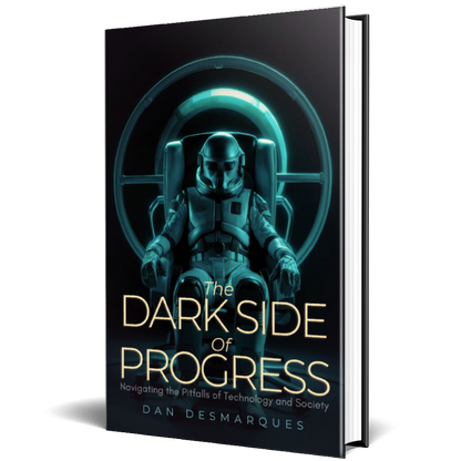 The Dark Side of Progress